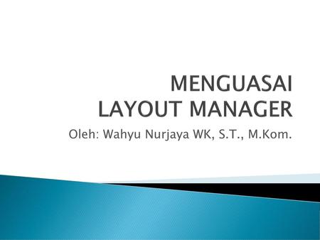 MENGUASAI LAYOUT MANAGER