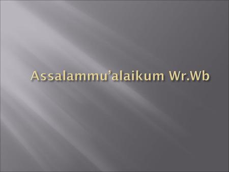 Assalammu’alaikum Wr.Wb