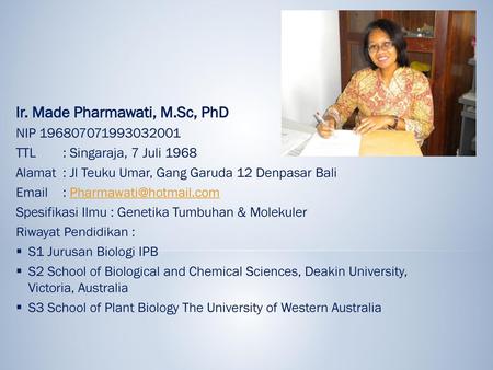 Ir. Made Pharmawati, M.Sc, PhD