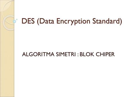 DES (Data Encryption Standard)