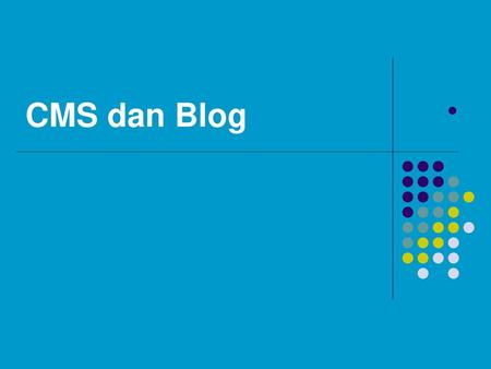 CMS dan Blog.