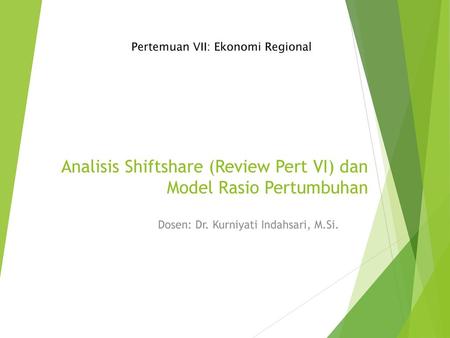 Analisis Shiftshare (Review Pert VI) dan Model Rasio Pertumbuhan