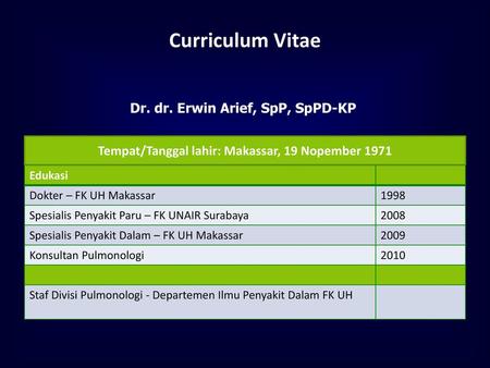 Curriculum Vitae Dr. dr. Erwin Arief, SpP, SpPD-KP