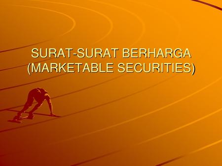 SURAT-SURAT BERHARGA (MARKETABLE SECURITIES)