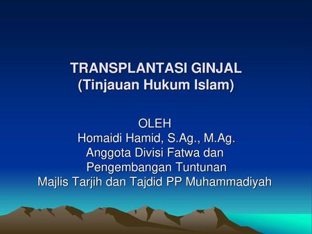TRANSPLANTASI GINJAL (Tinjauan Hukum Islam)
