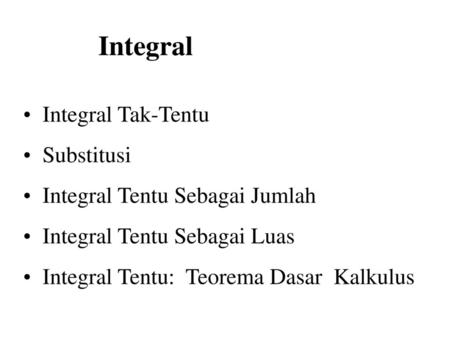 Integral Integral Tak-Tentu Substitusi Integral Tentu Sebagai Jumlah
