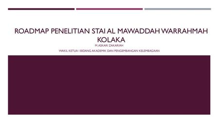 Roadmap penelitian stai al mawaddah warrahmah kolaka