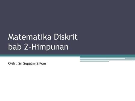 Matematika Diskrit bab 2-Himpunan