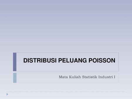 DISTRIBUSI PELUANG POISSON