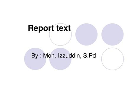 Report text By : Moh. Izzuddin, S.Pd.