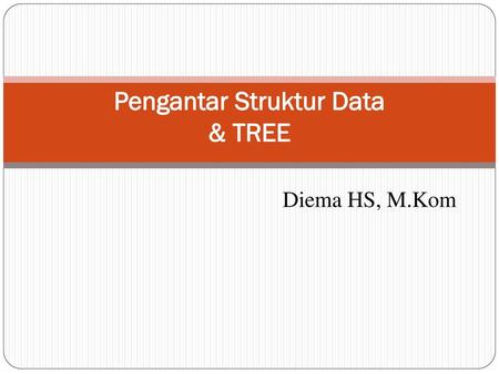 Pengantar Struktur Data & TREE