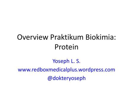 Overview Praktikum Biokimia: Protein