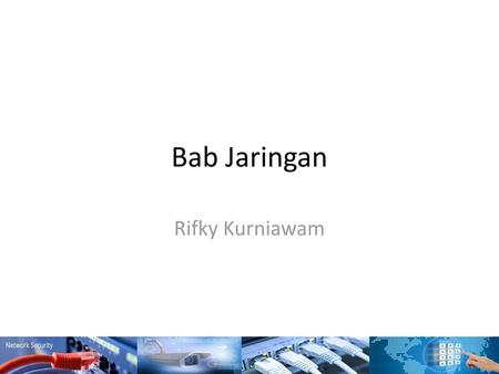 Bab Jaringan Rifky Kurniawam.
