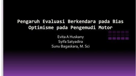 Pengaruh Evaluasi Berkendara pada Bias Optimisme pada Pengemudi Motor