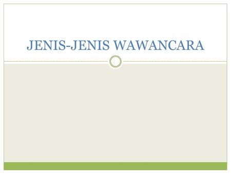 JENIS-JENIS WAWANCARA