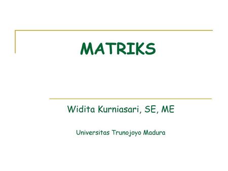 Widita Kurniasari, SE, ME Universitas Trunojoyo Madura