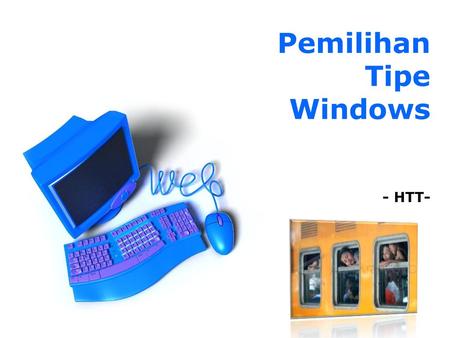 Pemilihan Tipe Windows