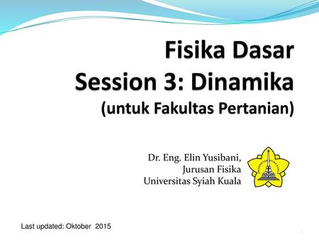 Fisika Dasar Session 3: Dinamika (untuk Fakultas Pertanian)