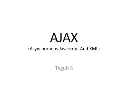 AJAX (Asynchronous Javascript And XML)