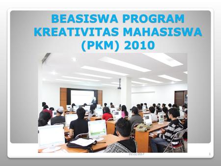 BEASISWA PROGRAM KREATIVITAS MAHASISWA (PKM) 2010