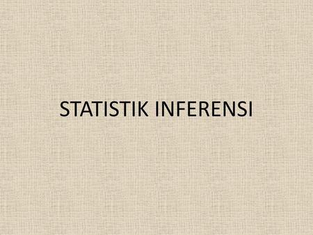 STATISTIK INFERENSI.
