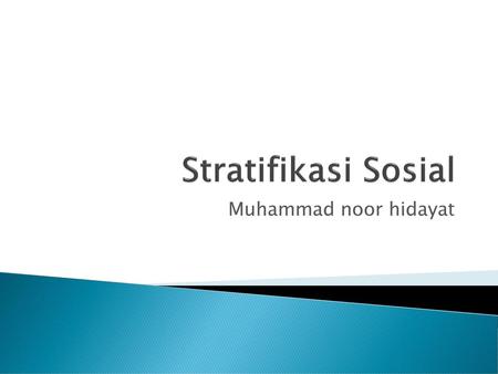 Stratifikasi Sosial Muhammad noor hidayat.