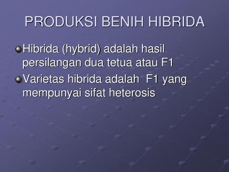 PRODUKSI BENIH HIBRIDA