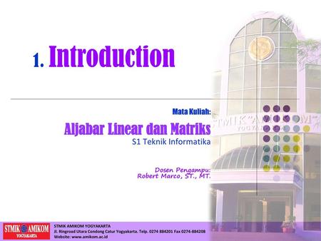 1. Introduction Aljabar Linear dan Matriks S1 Teknik Informatika