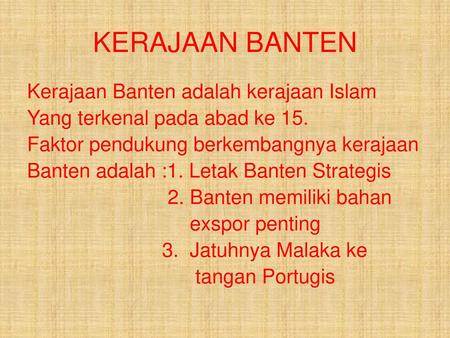 KERAJAAN BANTEN Kerajaan Banten adalah kerajaan Islam