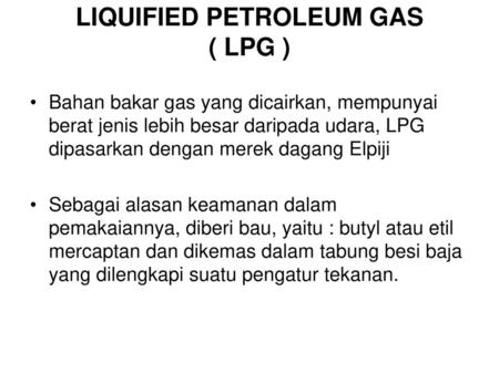 LIQUIFIED PETROLEUM GAS ( LPG )