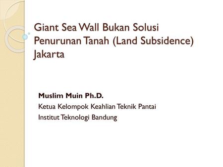 Giant Sea Wall Bukan Solusi Penurunan Tanah (Land Subsidence) Jakarta