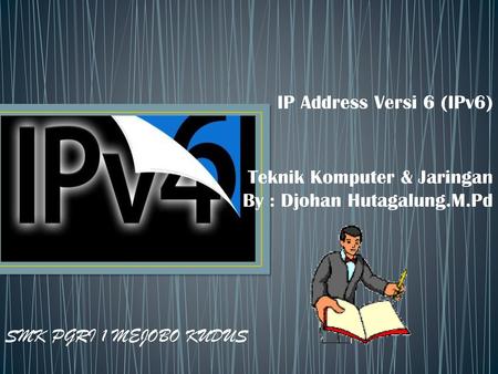 IP Address Versi 6 (IPv6) Teknik Komputer & Jaringan