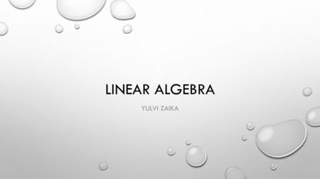 Linear algebra Yulvi zaika.