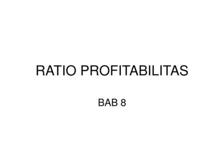 RATIO PROFITABILITAS BAB 8.