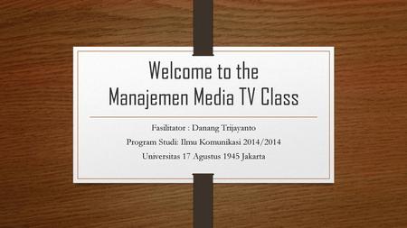 Welcome to the Manajemen Media TV Class