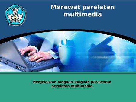 Merawat peralatan multimedia