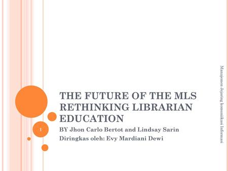 THE FUTURE OF THE MLS RETHINKING LIBRARIAN EDUCATION