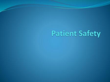 Patient Safety.