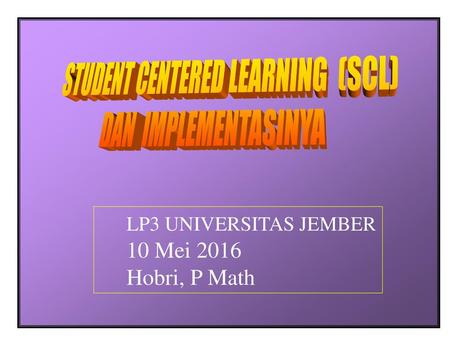 STUDENT CENTERED LEARNING (SCL)