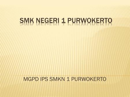 MGPD IPS SMKN 1 PURWOKERTO