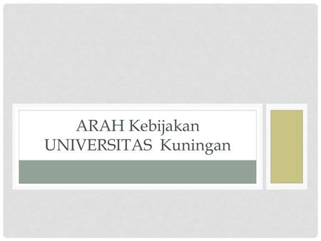 Arah Kebijakan Universitas Kuningan