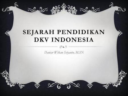 SEJARAH PENDIDIKAN DKV INDONESIA