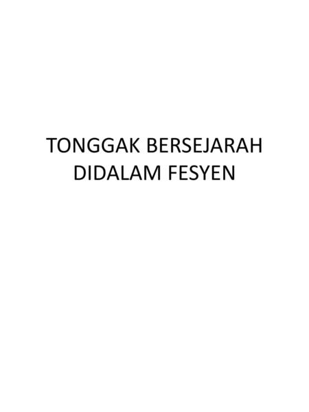 TONGGAK BERSEJARAH DIDALAM FESYEN