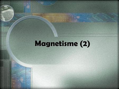 Magnetisme (2).
