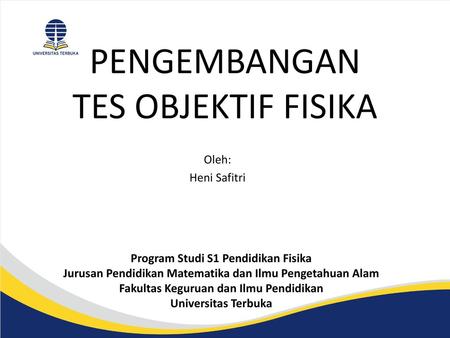 PENGEMBANGAN TES OBJEKTIF FISIKA Oleh: Heni Safitri