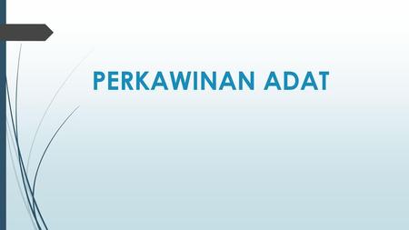 PERKAWINAN ADAT.