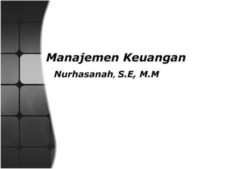 Manajemen Keuangan Nurhasanah, S.E, M.M.