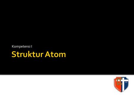 Kompetensi I Struktur Atom Henrikus.