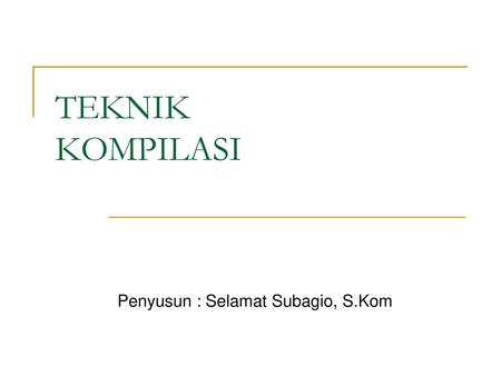 Penyusun : Selamat Subagio, S.Kom