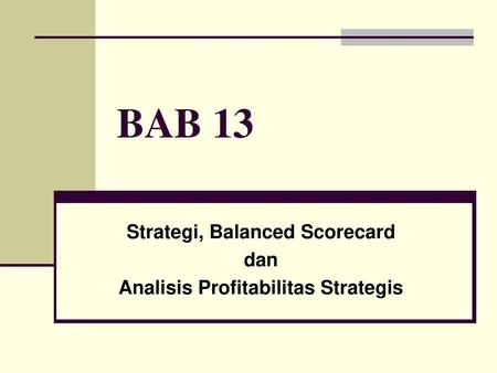 Strategi, Balanced Scorecard dan Analisis Profitabilitas Strategis